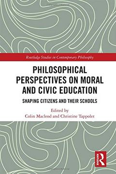 portada Philosophical Perspectives on Moral and Civic Education: Shaping Citizens and Their Schools (Routledge Studies in Contemporary Philosophy) (en Inglés)