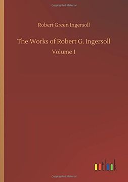 portada The Works of Robert g. Ingersoll (en Inglés)