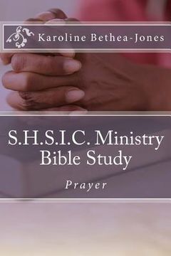 portada S.H.S.I.C. Ministry Bible Study: Prayer (en Inglés)