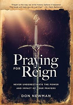 portada Praying for Reign: Never Underestimate the Power and Impact of Your Prayers (en Inglés)
