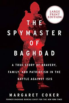 portada The Spymaster of Baghdad: A True Story of Bravery, Family, and Patriotism in the Battle Against Isis (in English)