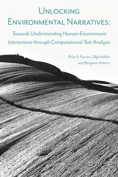 portada Unlocking Environmental Narratives: Towards Understanding Human Environment Interactions through Computational Text Analysis (in English)