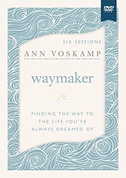 portada Waymaker Video Study: Finding the way to the Life You’Ve Always Dreamed of