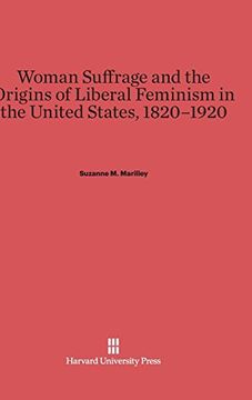 portada Woman Suffrage and the Origins of Liberal Feminism in the United States, 1820-1920 