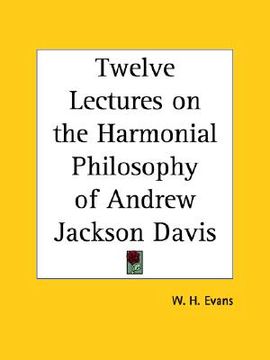 portada twelve lectures on the harmonial philosophy of andrew jackson davis (en Inglés)