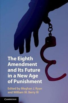 portada The Eighth Amendment and its Future in a new age of Punishment (en Inglés)