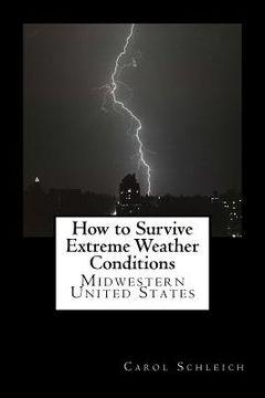 portada How to Survive Extreme Weather Conditions: Midwestern United States (en Inglés)