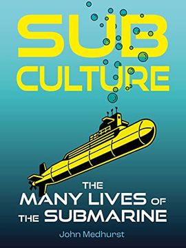 portada Sub Culture: The Many Lives of the Submarine (en Inglés)