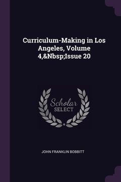portada Curriculum-Making in Los Angeles, Volume 4, Issue 20 (en Inglés)