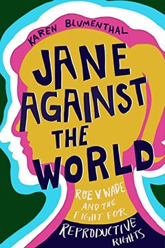 portada Jane Against the World: Roe v. Wade and the Fight for Reproductive Rights (in English)