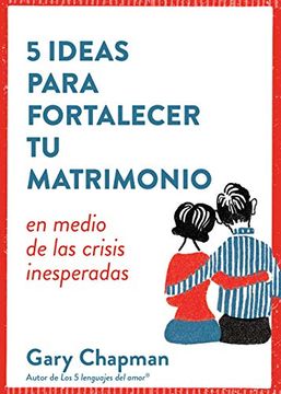 portada 5 Ideas Para Fortaecer tu Matrimonio: En Medio de las Crisis Inesperadas (in Spanish)