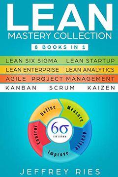 portada Lean Mastery Collection: 8 Books in 1 - Lean six Sigma, Lean Startup, Lean Enterprise, Lean Analytics, Agile Project Management, Kanban, Scrum,. For Scrum, Kanban, Sprint, Dsdm xp & Crystal) (en Inglés)