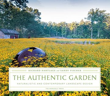 portada The Authentic Garden: Naturalistic and Contemporary Landscape Design (en Inglés)