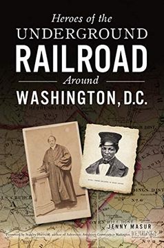 portada Heroes of the Underground Railroad Around Washington, D. C. (American Heritage) (en Inglés)