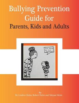portada Bullying Prevention Guide For Parents, Kids, and Adults: Prevention starts at birth! (in English)