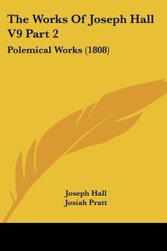 portada the works of joseph hall v9 part 2: polemical works (1808)