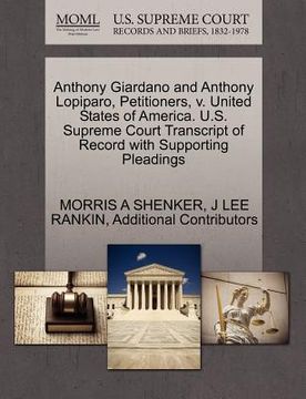 portada anthony giardano and anthony lopiparo, petitioners, v. united states of america. u.s. supreme court transcript of record with supporting pleadings