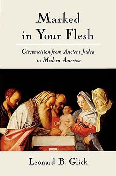 portada marked in your flesh: circumcision from ancient judea to modern america