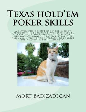 portada Texas hold'em poker skills: A player who doesn't know the subject matter of this book and plays Texas hold'em resembles a soldier who is in a ... To correct their actions, both need help...