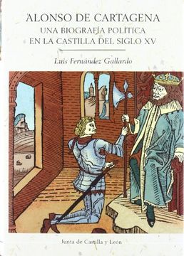 portada Alonso de Cartagena: Una Biografia Politica en la Castilla del si glo xv