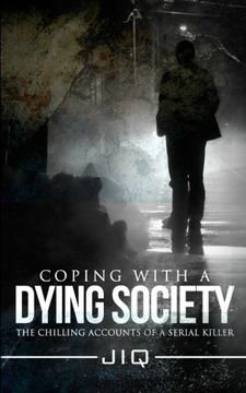 portada Coping With A Dying Society: The Chilling Accounts of a Serial Killer