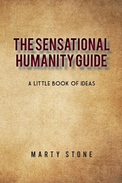 portada The sensational humanity guide: A little book of ideas (en Inglés)