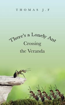 portada There's a Lonely Ant Crossing the Veranda (en Inglés)