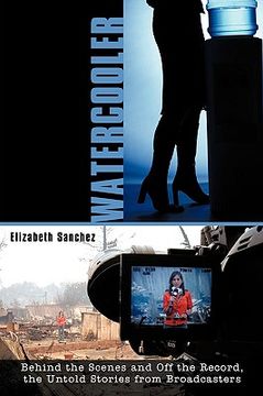 portada watercooler,behind the scenes and off the record, the untold stories from broadcasters