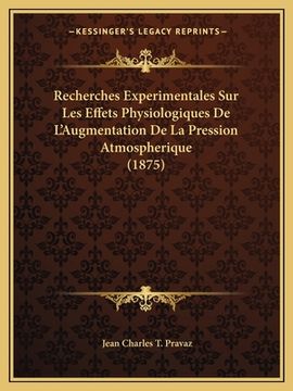 portada Recherches Experimentales Sur Les Effets Physiologiques De L'Augmentation De La Pression Atmospherique (1875) (in French)