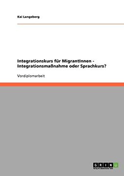 portada Integrationskurs für MigrantInnen - Integrationsmaßnahme oder Sprachkurs?