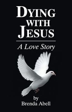 portada Dying With Jesus: A Love Story (en Inglés)