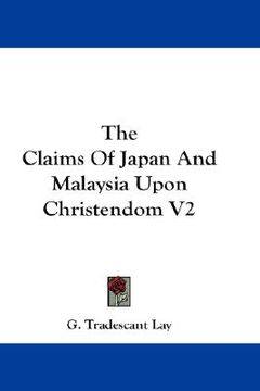 portada the claims of japan and malaysia upon christendom v2 (en Inglés)