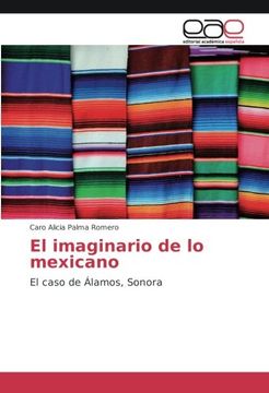 portada El imaginario de lo mexicano: El caso de Álamos, Sonora