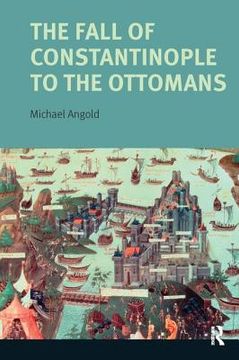 The Fall of Constantinople to the Ottomans: Context and Consequences