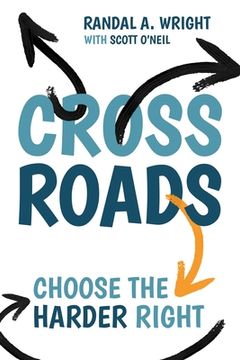 portada Crossroads: Choose the Harder Right (en Inglés)