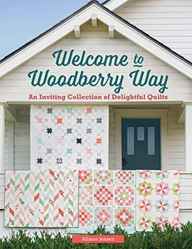 portada Welcome to Woodberry Way: An Inviting Collection of Delightful Quilts (en Inglés)