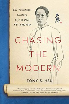portada Chasing the Modern: The Twentieth-Century Life of Poet xu Zhimo 