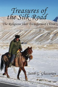 portada Treasures of the Silk Road: The Religions That Transformed China (en Inglés)