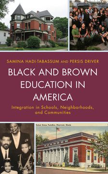 portada Black and Brown Education in America: Integration in Schools, Neighborhoods, and Communities (en Inglés)