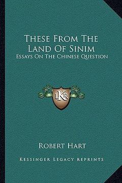 portada these from the land of sinim: essays on the chinese question (en Inglés)