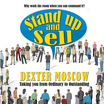 portada Stand up and Sell: Why Work the Room When you can Command it? (en Inglés)