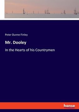 portada Mr. Dooley: In the Hearts of his Countrymen (in English)