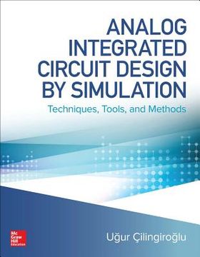 portada Analog Integrated Circuit Design by Simulation: Techniques, Tools, and Methods (en Inglés)
