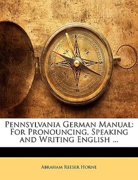 portada pennsylvania german manual: for pronouncing, speaking and writing english ...