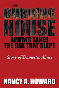 portada The Burning House Always Takes the one That Slept: Abusive Marriage (en Inglés)