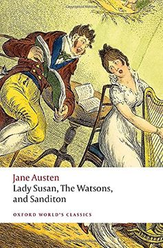portada Lady Susan, the Watsons, and Sanditon: Unfinished Fictions and Other Writings (Oxford World'S Classics) (in English)