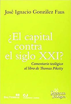 portada ¿El capital contra el siglo XXI?: Comentario teológico al libro de Thomas Piketty (in Spanish)