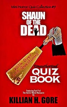 portada Shaun of the Dead Unauthorized Quiz Book: Mini Horror Quiz Collection #9 (en Inglés)