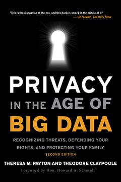 portada Privacy in the Age of Big Data: Recognizing Threats, Defending Your Rights, and Protecting Your Family (en Inglés)