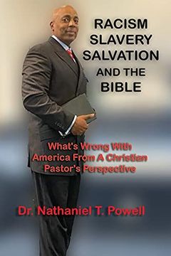 portada Racism, Slavery, Salvation and the Bible: What'S Wrong With America From a Christian Pastor'S Perspective (en Inglés)